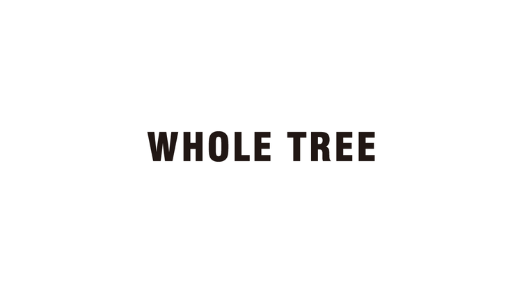 WHOLE TREE|えん -en-